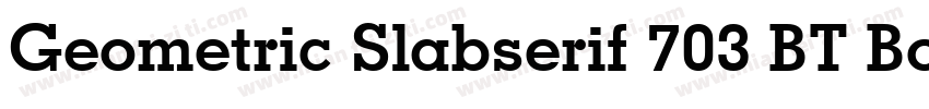 Geometric Slabserif 703 BT Bold字体转换